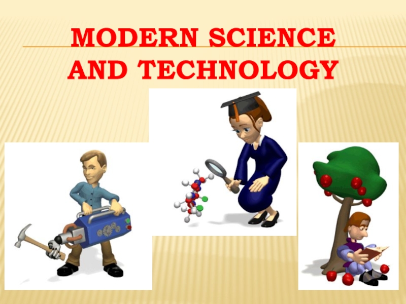 MODERN SCIENCE AND TECHNOLOGY