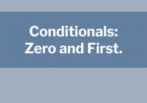 Conditionals:
Zero and First