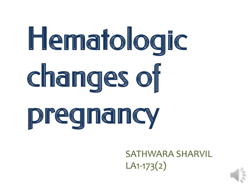 Презентация Hematologic changes of pregnancy