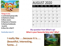 My question from What’s up!
What is your favourite fairy tale? Why?
Things to