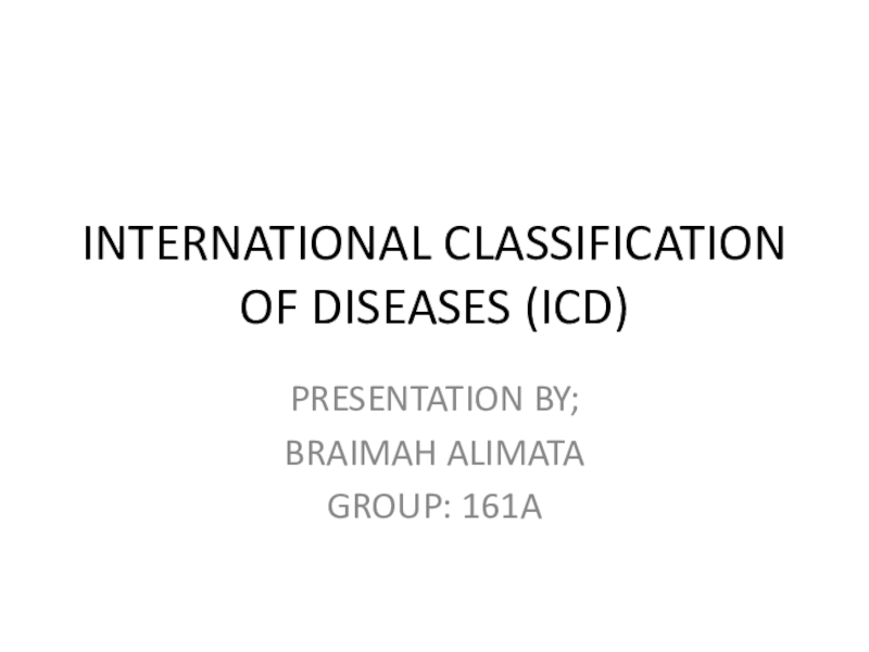 INTERNATIONAL CLASSIFICATION OF DISEASES (ICD)