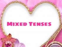 Mixed Tenses