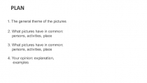 1. The general theme of the pictures
2. What pictures have in common:
persons,
