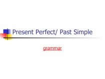 Present Perfect / Past Simple