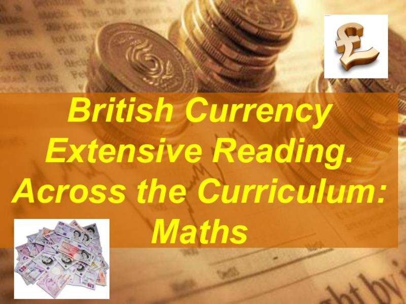 British Currency Extensive Reading. Across the Curriculum: Maths