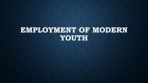 employment of modern youth
