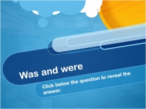 Was and were