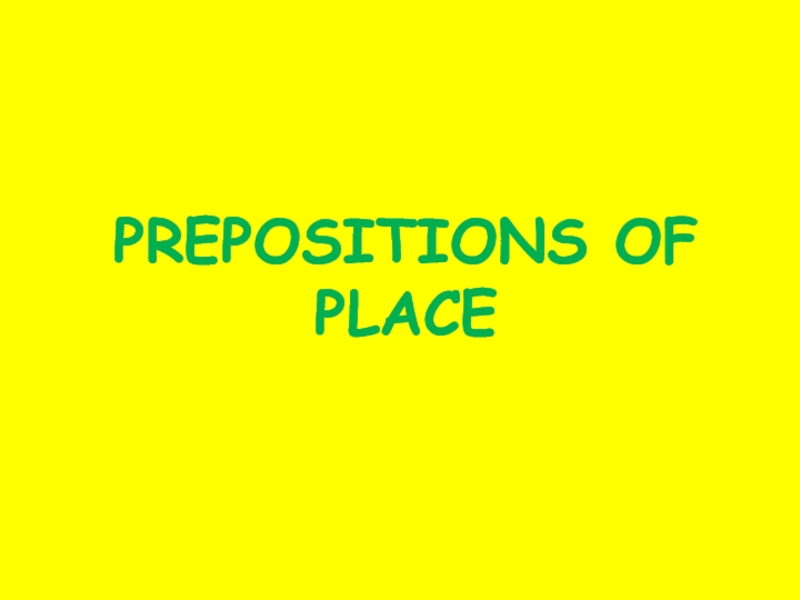 Презентация Prepositions of place