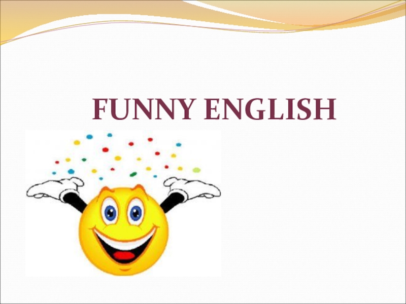 Презентация FUNNY ENGLISH