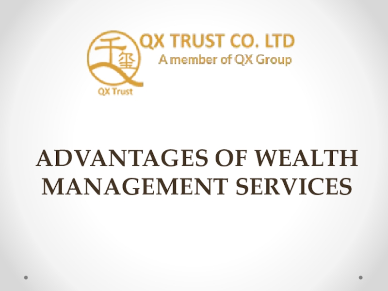 ADVANTAGES OF WEALTH MANAGEMENT SERVICES