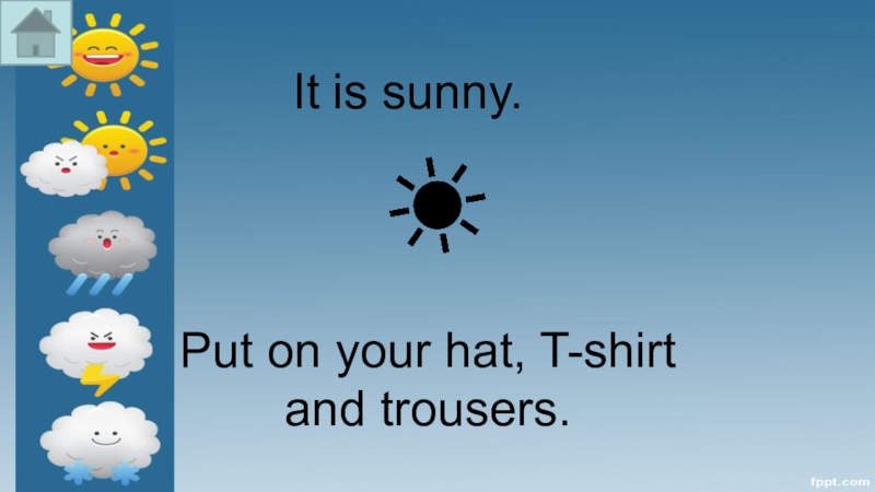 It is sunny перевод. It is Sunny. Ex.5 what is the weather like in uk? (6х2=12). Its Sunny put on your hat.