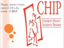 Name- riten patel group-17ll3a topic- CHIP