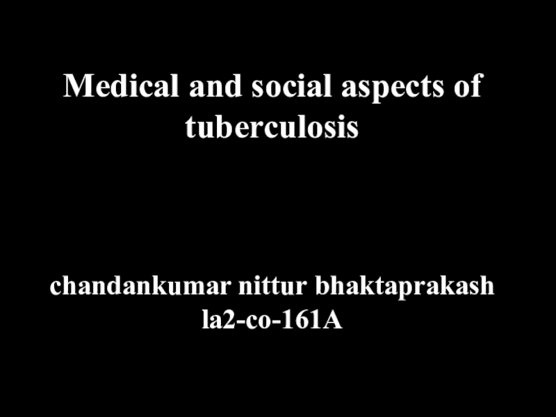 Medical and social aspects of tuberculosis chandankumar nittur bhaktaprakash
