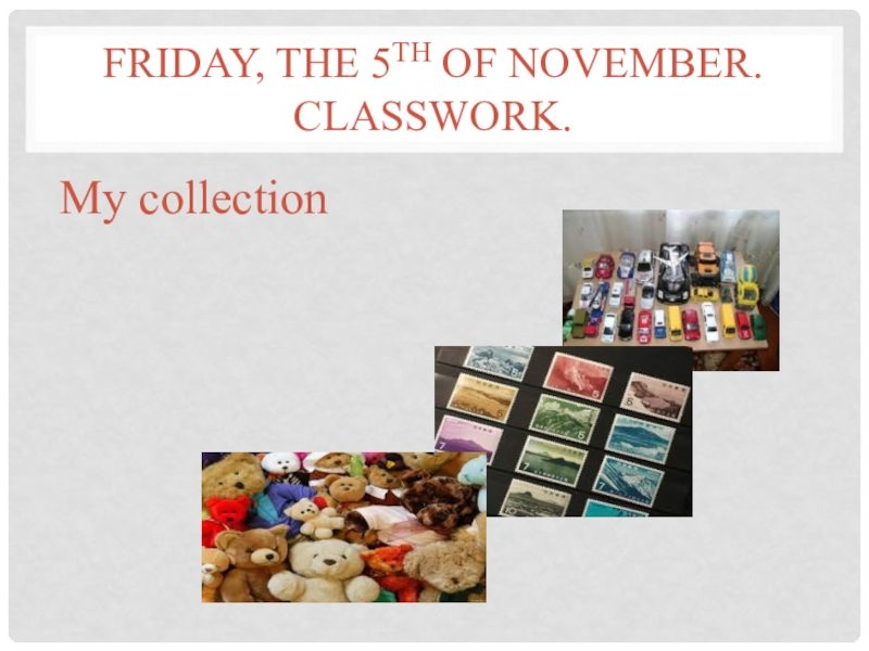 FRIDAY, the 5 th of NOVEMBER. classwork