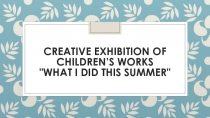 Creative exhibition of children’s works 