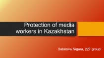 Protection of media workers in Kazakhstan