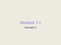 Spotlight 6
Module 1 c