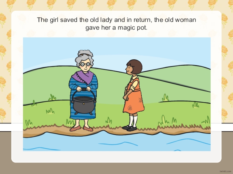 The Magic Pot book. An old Lady and a Pot. The story your Cauldron has died презентация. The Magic Pot story short explanation.