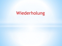 Wiederholung