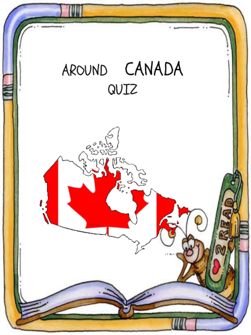 Презентация AROUND CANADA QUIZ