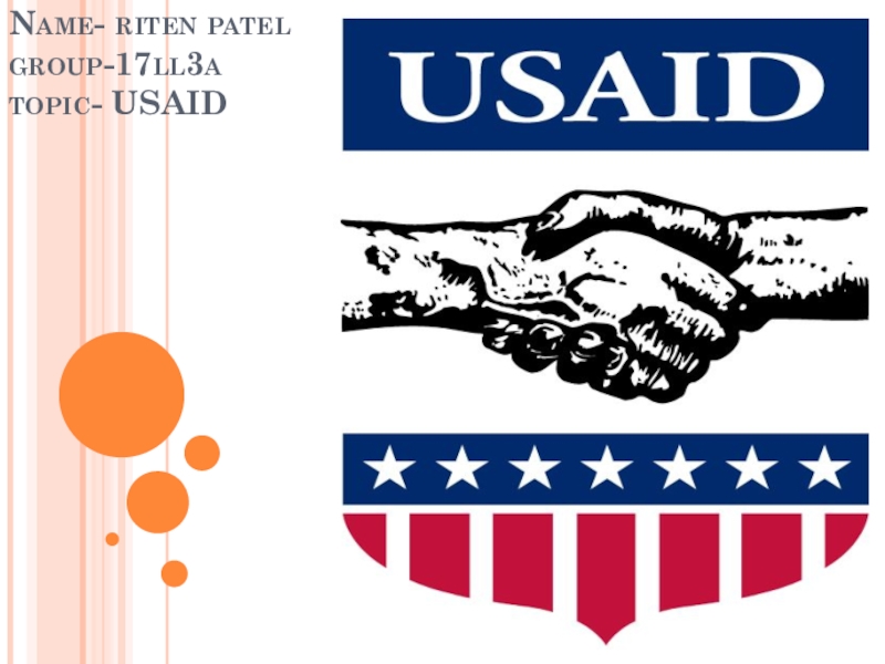 Презентация Name- riten patel group-17ll3a topic- USAID