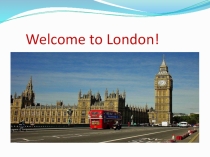 Welcome to London!