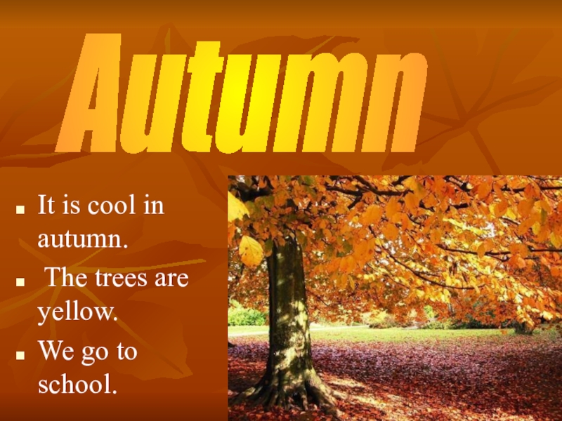 Seasons 2 класс. Autumn is Yellow стих. Как правильно in autumn или at autumn. In autumn i like. Is it Yellow.