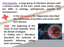 Viral hepatitis - a large group of infectious diseases with a primary lesion of