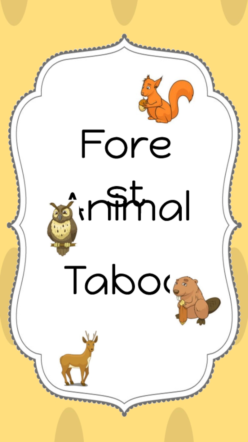 Forest
Animal
Taboo