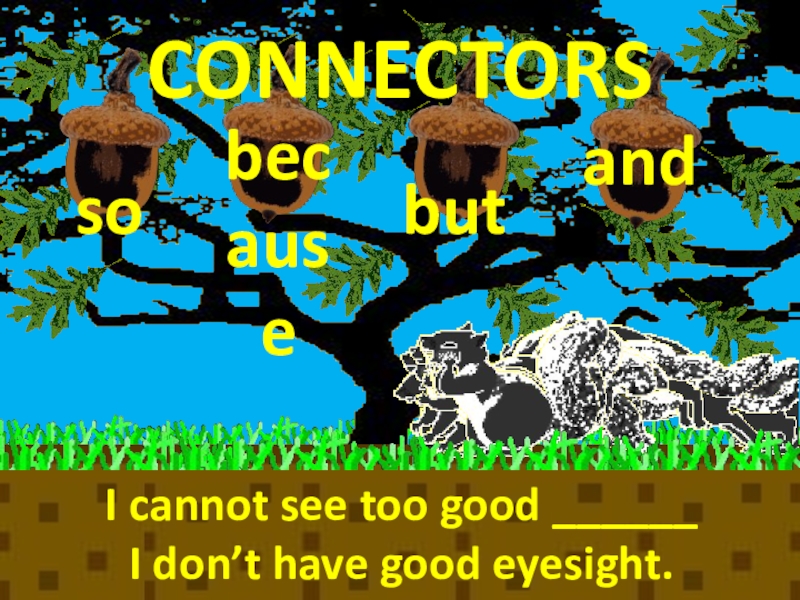 The visitors cannot see. So because презентация. Презентация Connectors. I cannot see.