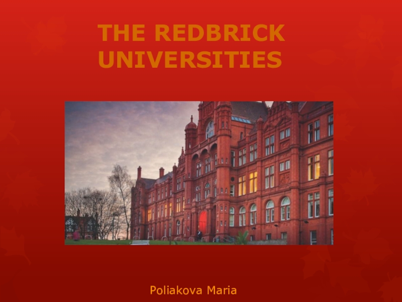 Презентация The Redbrick Universities