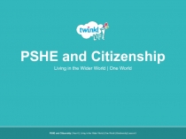 PSHE and Citizenship | Year 6 | Living in the Wider World | One World |