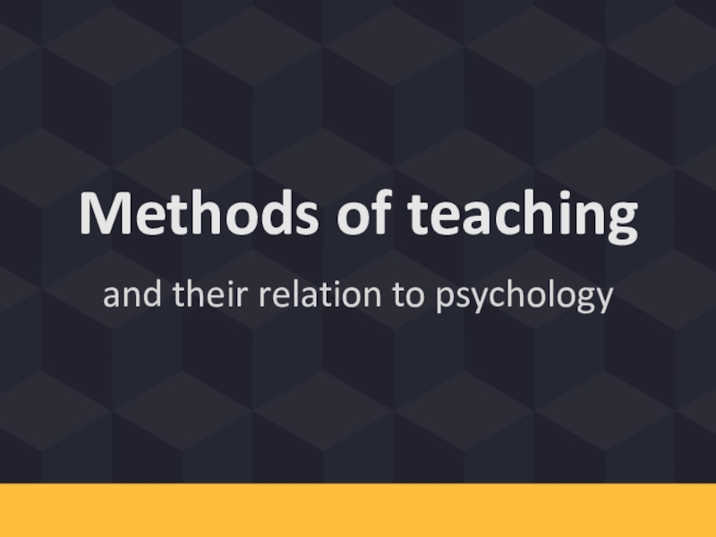 Презентация Methods of teaching