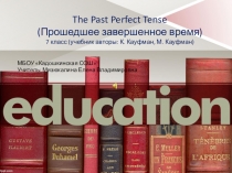 The Past Perfect Tense ( Прошедшее завершенное время) 7 класс (учебник авторы: