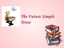 The Future Simple Tense