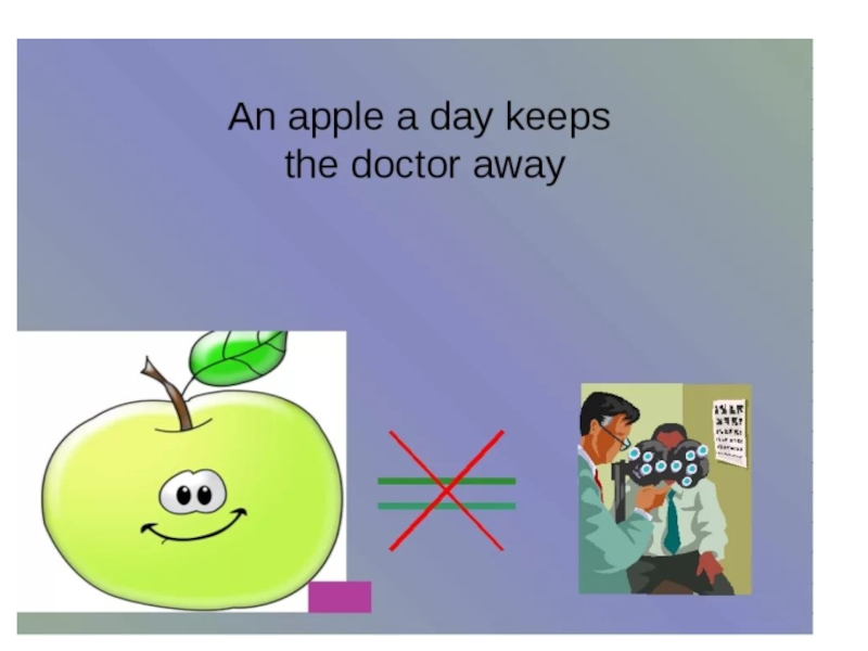 An apple a day keeps the away. An Apple a Day keeps the Doctor away. An Apple a Day keeps. An Apple a Day keeps the Doctor away идиома. Английская поговорка про яблоко в день.