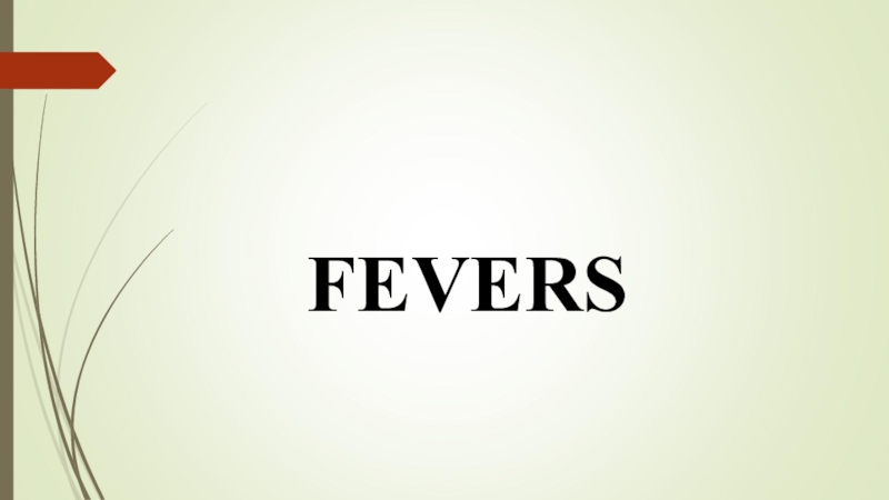 FEVERS