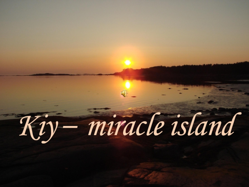 Kiy – miracle island
