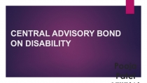 CENTRAL ADVISORY BOND ON DISABILITY