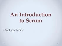 An Introduction to Scrum