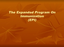 The Expanded Program On Immunization (EPI)