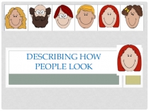 Describing how people look