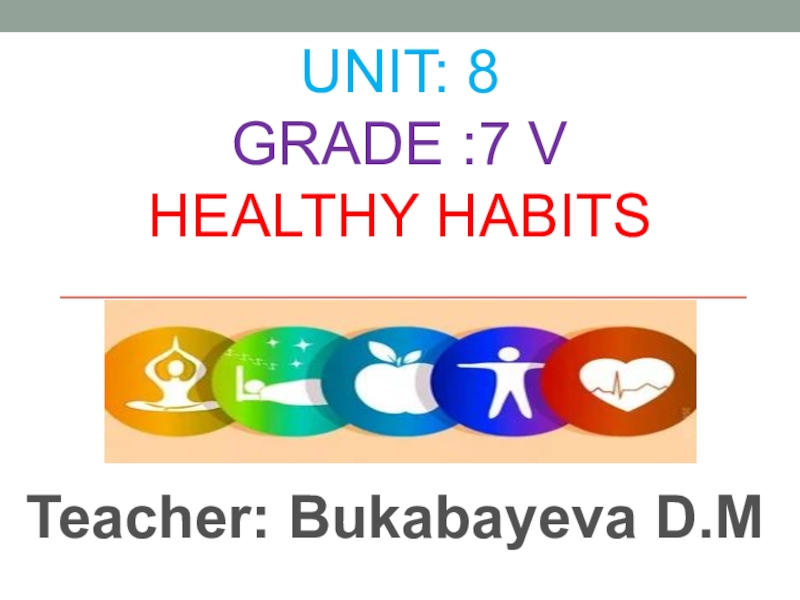 Unit: 8 Grade :7 V Healthy habits