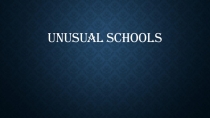 Unusual Schools