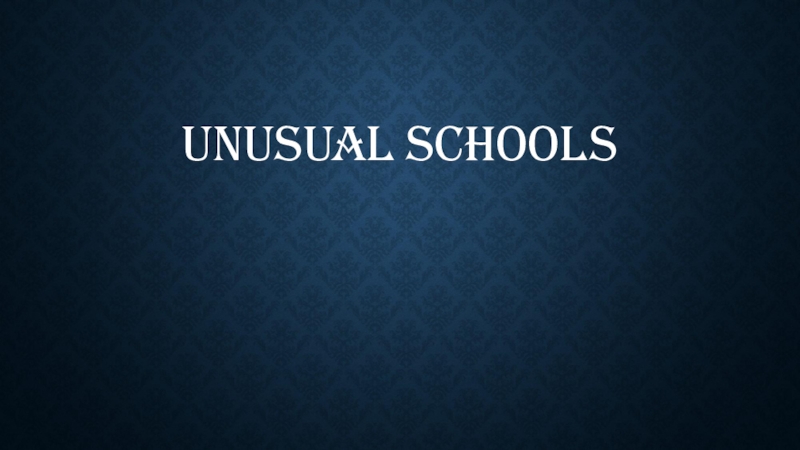 Unusual Schools