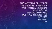 The National Trust for the Welfare of Persons with Autism, Cerebral Palsy,