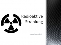 Radioaktive Strahlung