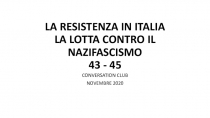 LA RESISTENZA IN ITALIA LA LOTTA CONTRO IL NAZIFASCISMO 43 - 45