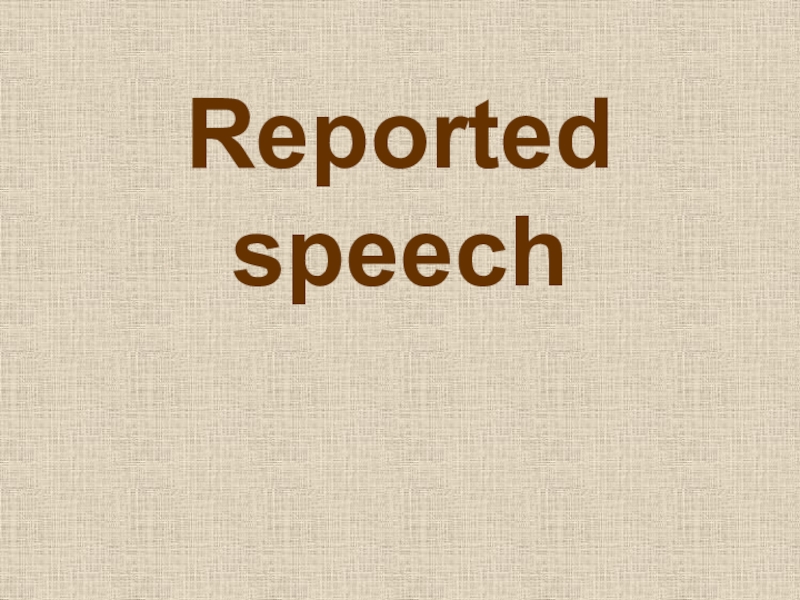 Презентация Reported speech