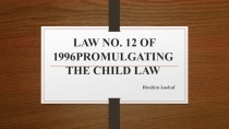 LAW NO. 12 OF 1996PROMULGATING THE CHILD LAW